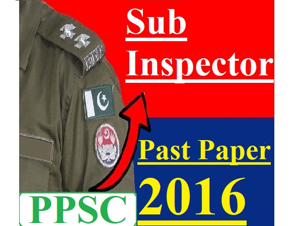 PPSC Sub Inspector Past Paper 2016