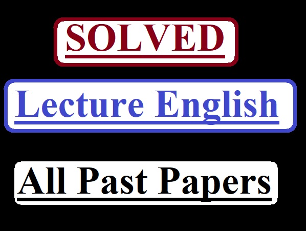 English Lecturer all past papers solved