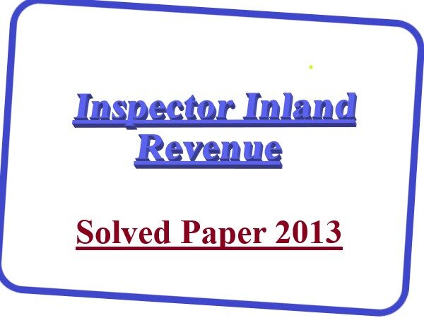 Inspector Inland Revenue Paper 2017 solved in pdf
