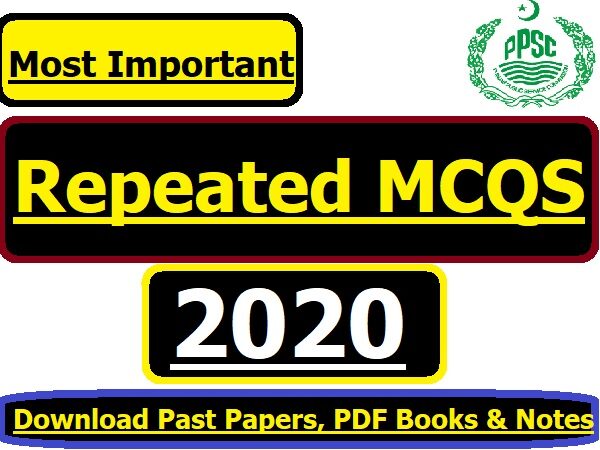 Most Repeated MCQS of PPSC FPSC 2020