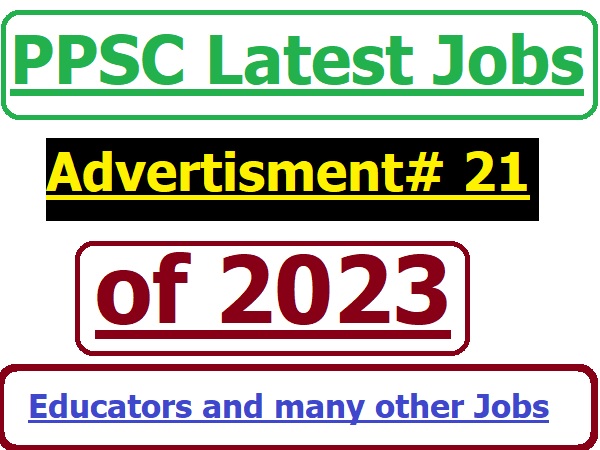 PPSC Latest Jobs Advertisement 21 of 2023