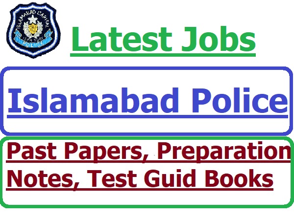 Islamabad Police Jobs, Islamabad Police Past paper, Test Preparation Notes, and test guide Books