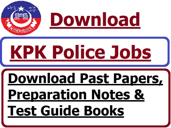 KPK Police Jobs, Past Papers, Preparation Notes, Test Guide Books