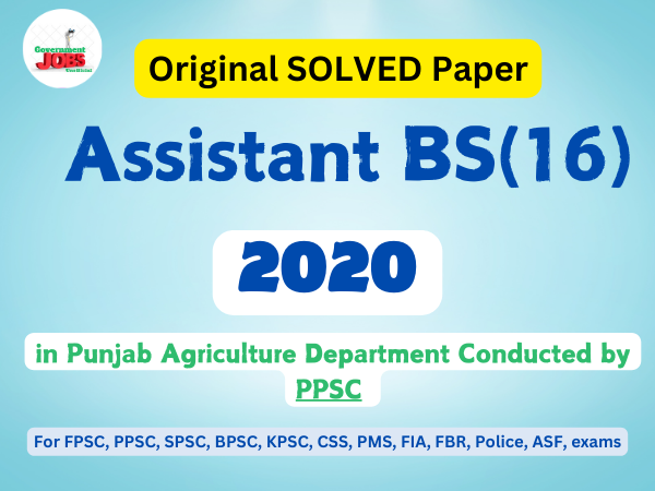 Assistant (BS-16) Past SOLVED Paper 2020 in Punjab Agriculture Department