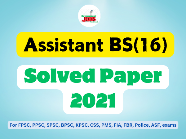 Assistant BS-16 Past Solved Paper 2021