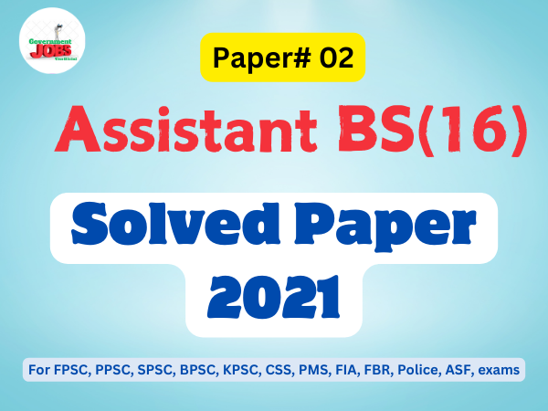 Assistant BS-16 Past Solved Paper 2021