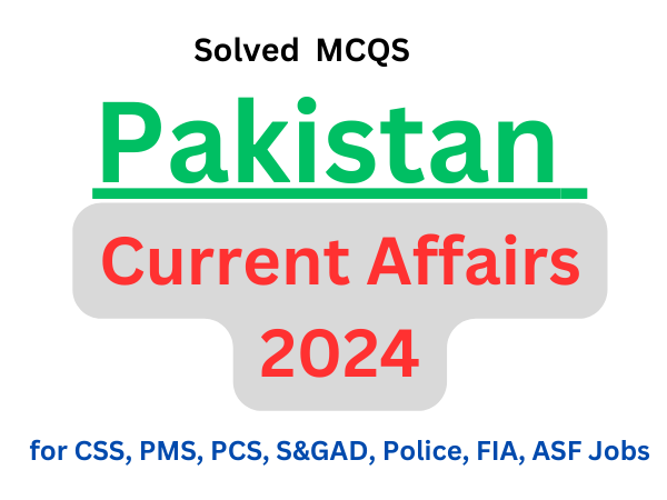 Pakistan Current Affairs MCQS 2024