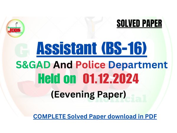 PPSC Assistant Evening Paper held on 01.12.2024 for S&GAD and Police Department